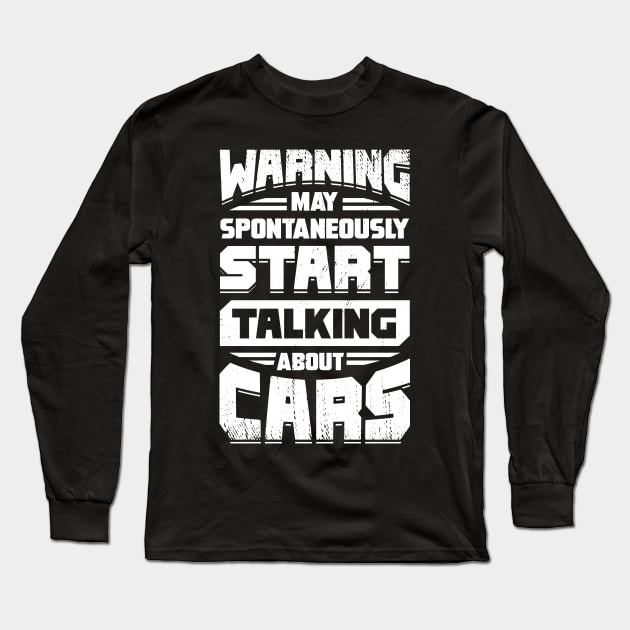 Warning May Spontaneously Start Talking About Cars Long Sleeve T-Shirt by Dolde08